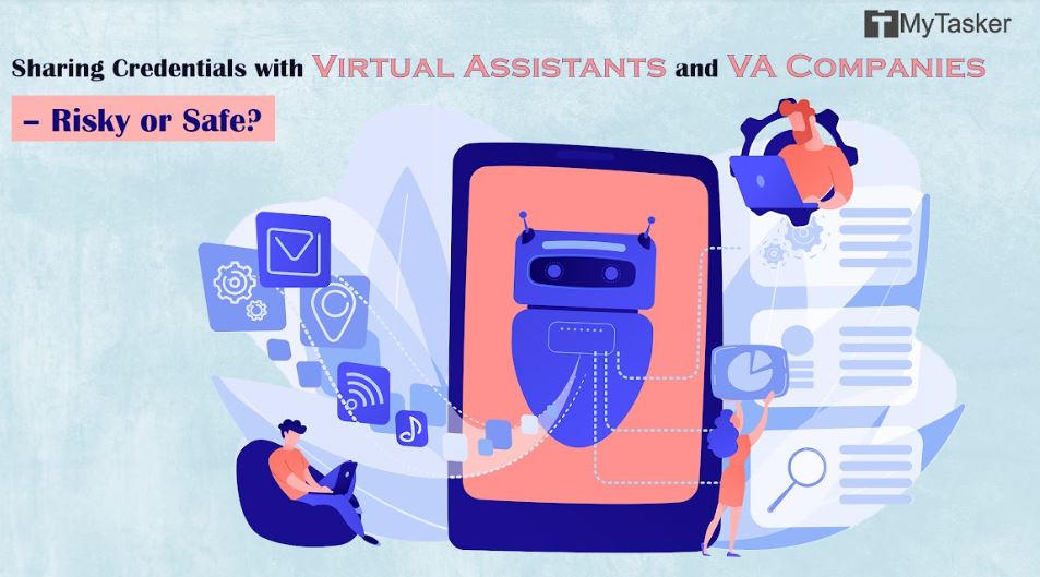 sharing credentials with virtual assistant and va companies risky or safe